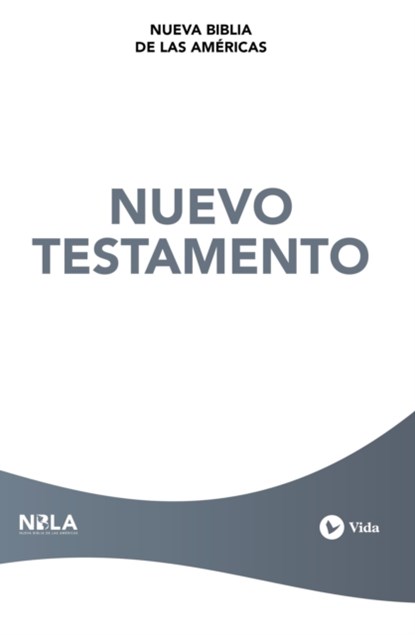 NBLA, Nuevo Testamento, Tapa rustica, NBLA-Nueva Biblia de Las Americas NBLA-Nueva Biblia de Las Americas ; Vida Vida - Paperback - 9780829770636