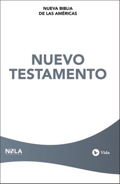 NBLA, Nuevo Testamento, NBLA-Nueva Biblia de Las Américas ; Vida - Ebook - 9780829770742