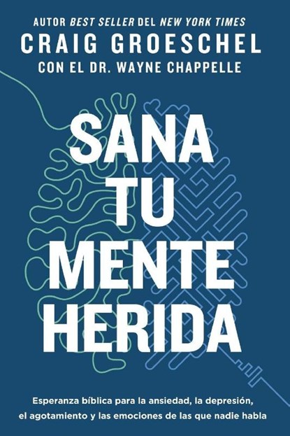 Sana Tu Mente Herida, Craig Groeschel - Paperback - 9780829774382