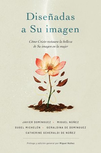Diseñadas a Su imagen, Miguel Núñez ; Javier Domínguez ; Sugel Michelén ; Geraldina de Domínguez ; Catherine Scheraldi de Núñez - Ebook - 9780829774719