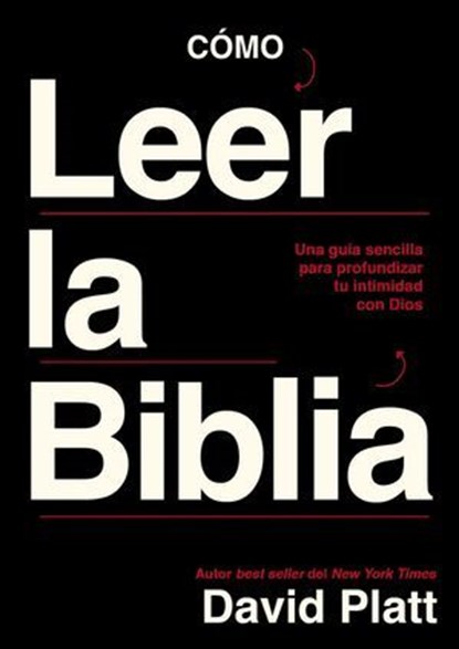 Cómo leer la Biblia, David Platt - Ebook - 9780829774931