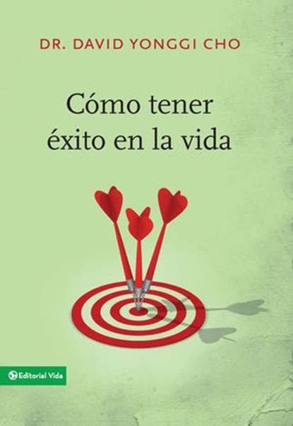 Cómo tener éxito en la vida, Pastor David Yonggi Cho - Ebook - 9780829777208