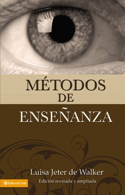 Métodos de enseñanza (nueva edición), Luisa Jeter de Walker - Ebook - 9780829777468