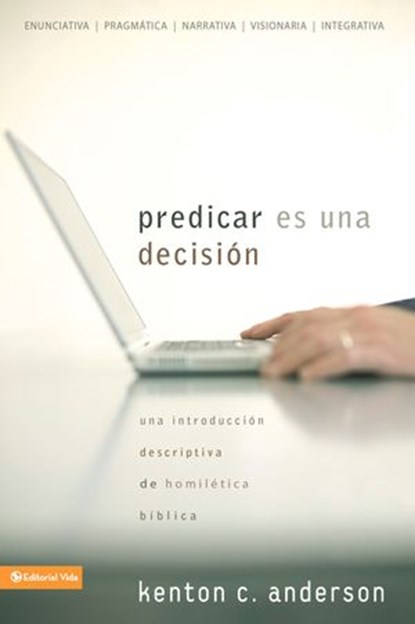 Predicar es una decisión, Kenton C. Anderson - Ebook - 9780829777598