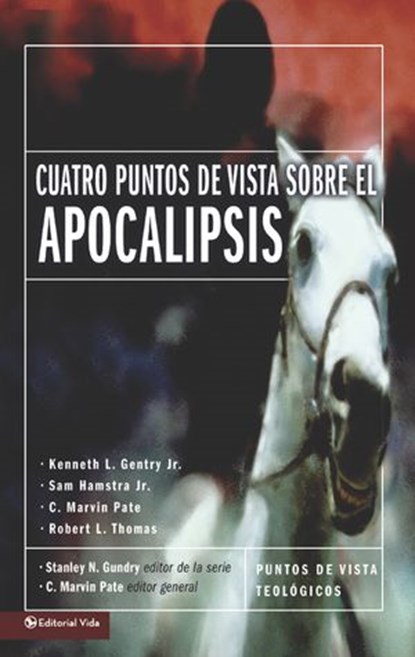 Cuatro puntos de vista sobre el Apocalipsis, Stanley N. Gundry ; C. Marvin Pate ; Zondervan - Ebook - 9780829778496