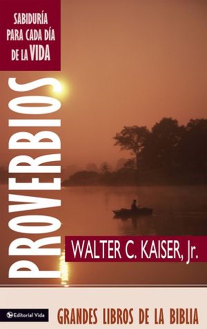 Proverbios, Walter C. Kaiser, Jr. - Ebook - 9780829782219