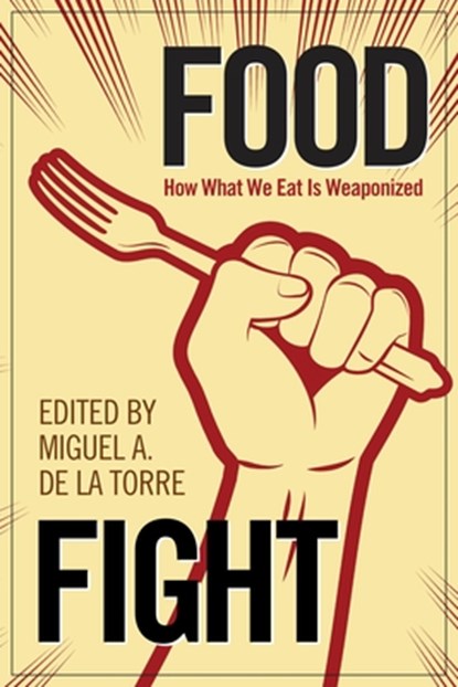 Food Fight, Miguel A. de la Torre - Paperback - 9780829800722
