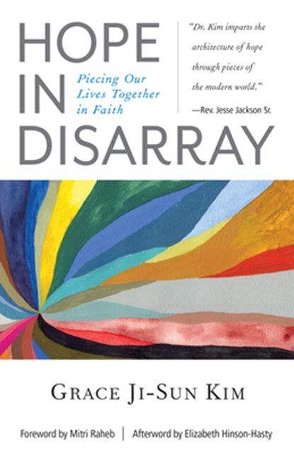 Hope in Disarray: Piecing Our Lives Together in Faith, Grace Ji-Sun Kim - Paperback - 9780829821147