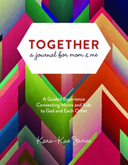 Together a Journal for Mom & M, Kara-Kae James - Paperback - 9780830773121
