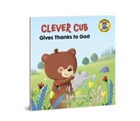 Clever Cub Gives Thanks to God | Bob Hartman | 