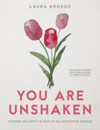 You Are Unshaken - Includes 7-, Laura Krokos - Paperback - 9780830784721