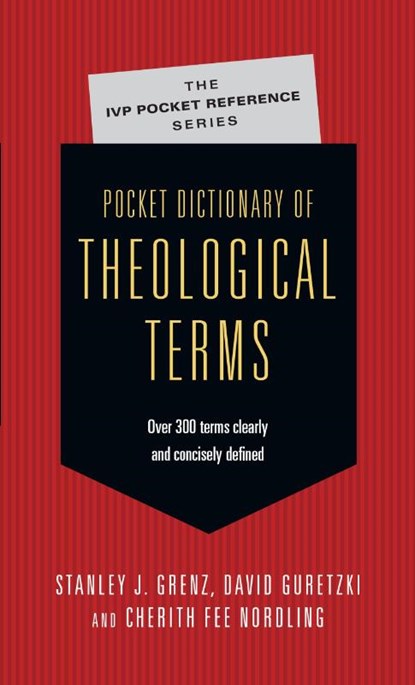 Pocket Dictionary of Theological Terms, Stanley J. Grenz ; David Guretzki ; Cherith Fee Nordling - Paperback - 9780830814497