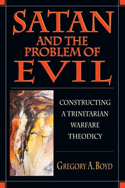 Satan and the Problem of Evil, Boyd Gregory A Boyd - Paperback - 9780830815500