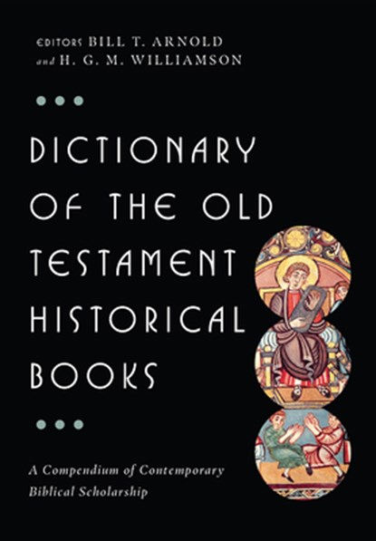 Dictionary of the Old Testament: Historical Books, Bill T. Arnold - Gebonden - 9780830817825