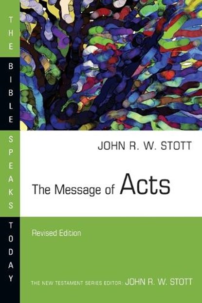 The Message of Acts, John Stott - Paperback - 9780830821082