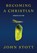 Becoming a Christian, John Stott - Paperback - 9780830821099