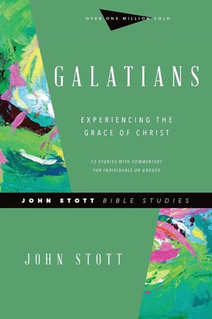 Galatians – Experiencing the Grace of Christ, John Stott ; Dale Larsen ; Sandy Larsen - Paperback - 9780830821730