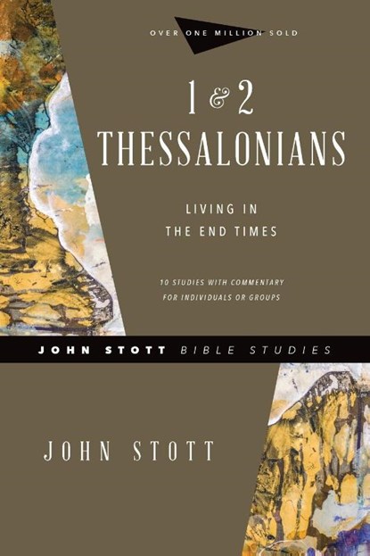 1 & 2 Thessalonians – Living in the End Times, John Stott ; Dale Larsen ; Sandy Larsen - Paperback - 9780830821754