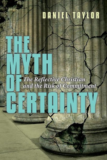 The Myth of Certainty, Daniel Taylor - Paperback - 9780830822379