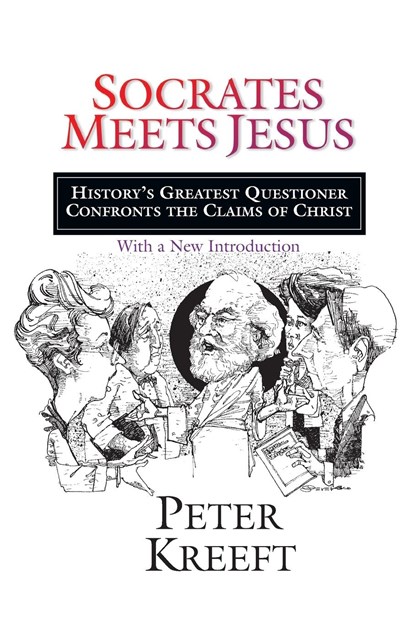 Socrates Meets Jesus, Peter Kreeft - Paperback - 9780830823383