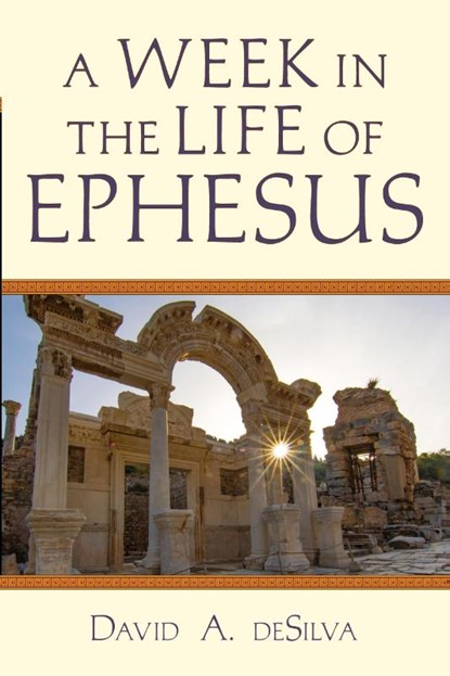 A Week In the Life of Ephesus, David A. Desilva - Paperback - 9780830824854