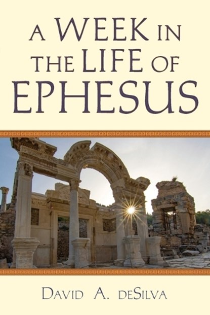 A Week In the Life of Ephesus, David A. Desilva - Paperback - 9780830824854