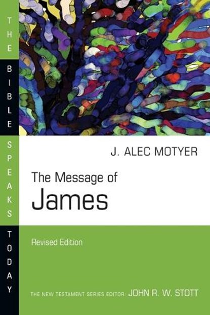 Motyer, J: Message of James, J Alec Motyer - Paperback - 9780830825103
