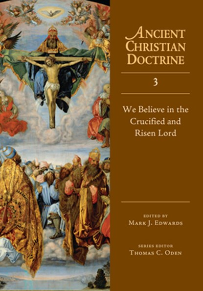 WE BELIEVE IN THE CRUCIFIED AND RIS, EDWARDS  MARK J - Paperback - 9780830825332