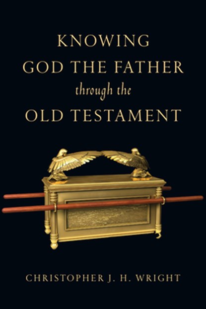 Knowing God the Father Through the Old Testament, Christopher J. H. Wright - Paperback - 9780830825929