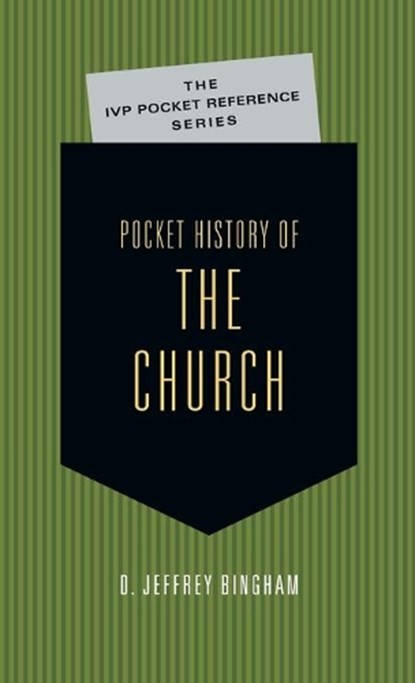 Pocket History of the Church, D. Jeffrey Bingham - Paperback - 9780830827015