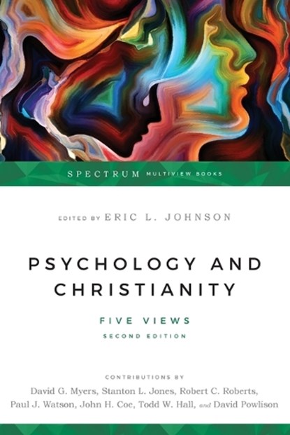 Psychology and Christianity – Five Views, Eric L. Johnson ; David G. Myers ; Stanton L. Jones ; Robert C. Roberts - Paperback - 9780830828487