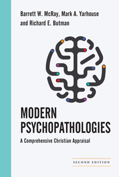 Modern Psychopathologies – A Comprehensive Christian Appraisal, Barrett W. Mcray ; Mark A. Yarhouse ; Richard E. Butman - Gebonden - 9780830828500