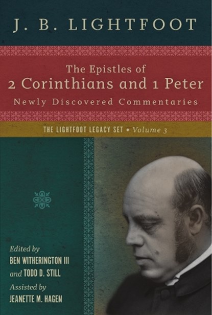 The Epistles of 2 Corinthians and 1 Peter - Newly Discovered Commentaries, J. B. Lightfoot ; Ben Witherington Ii ; Todd D. Still ; Jeanette M. Hagen - Gebonden - 9780830829460