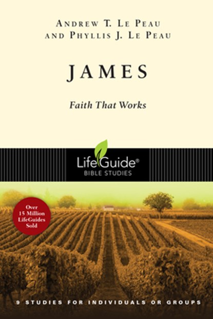 James: Faith That Works, Andrew T. Le Peau - Paperback - 9780830830183