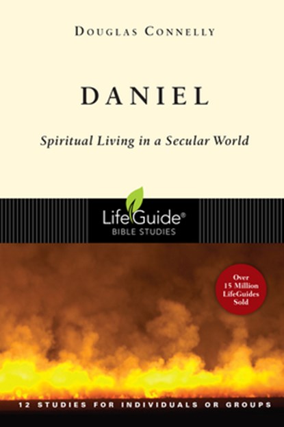 Daniel – Spiritual Living in a Secular World, Douglas Connelly - Paperback - 9780830830312
