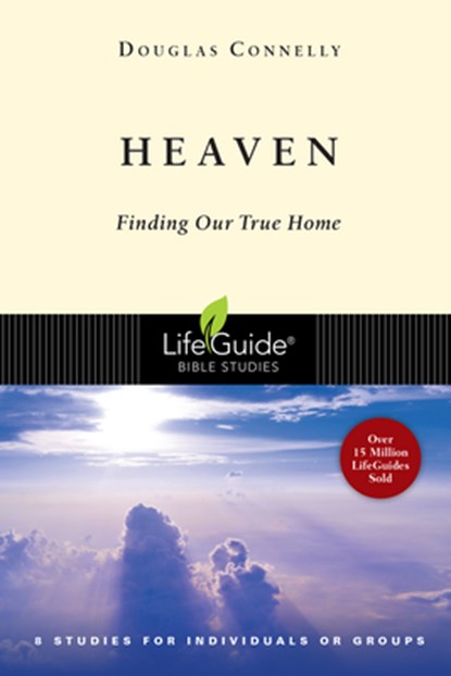 Heaven: Finding Our True Home, Douglas Connelly - Paperback - 9780830830510