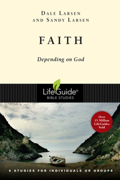 Faith: Depending on God, Dale Larsen - Paperback - 9780830830817