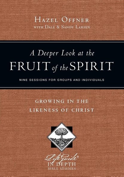 A Deeper Look at the Fruit of the Spirit, Hazel Offner - Paperback - 9780830831036