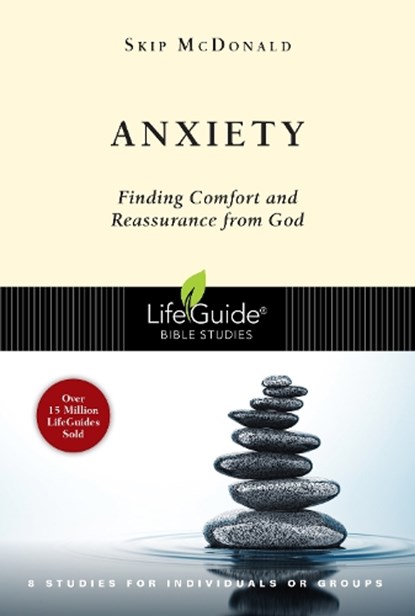 Anxiety: Finding Comfort and Reassurance from God, Skip McDonald - Paperback - 9780830831241