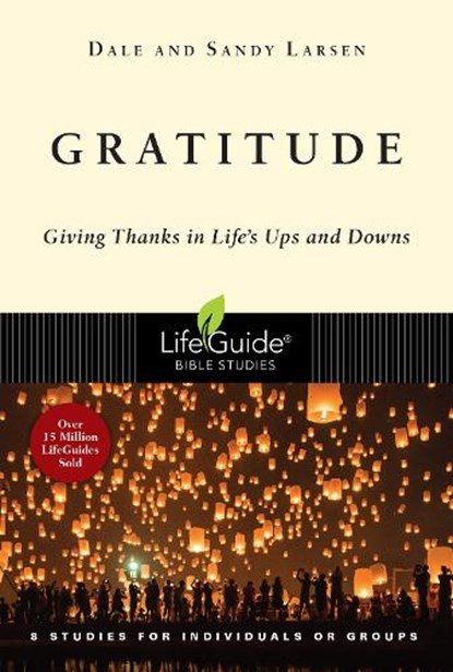 Gratitude: Giving Thanks in Life's Ups and Downs, Dale Larsen - Paperback - 9780830831623