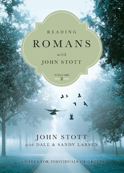 Reading Romans with John Stott – 8 Weeks for Individuals or Groups, John Stott ; Dale Larsen ; Sandy Larsen - Paperback - 9780830831920