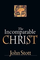 The Incomparable Christ - John Stott - 9780830832224