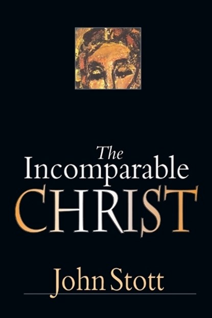 The Incomparable Christ, John Stott - Paperback - 9780830832224