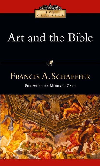 Art and the Bible, Francis A Schaeffer - Paperback - 9780830834013