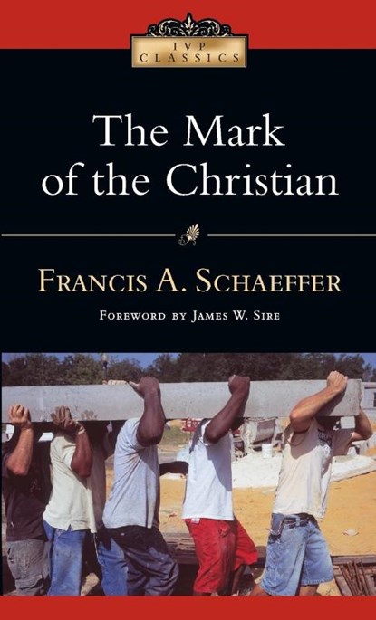 The Mark of the Christian, Francis A. Schaeffer - Paperback - 9780830834075