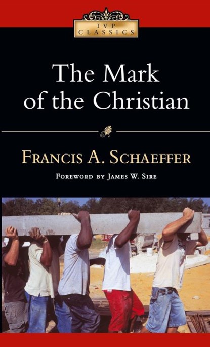 The Mark of the Christian, Francis A. Schaeffer - Paperback - 9780830834075