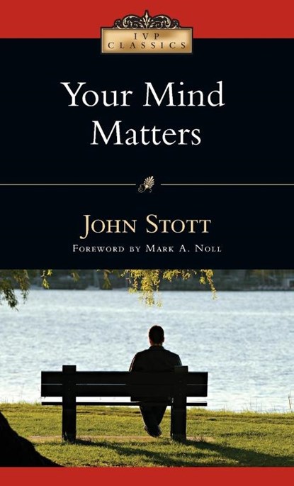 Your Mind Matters, John Stott - Paperback - 9780830834082