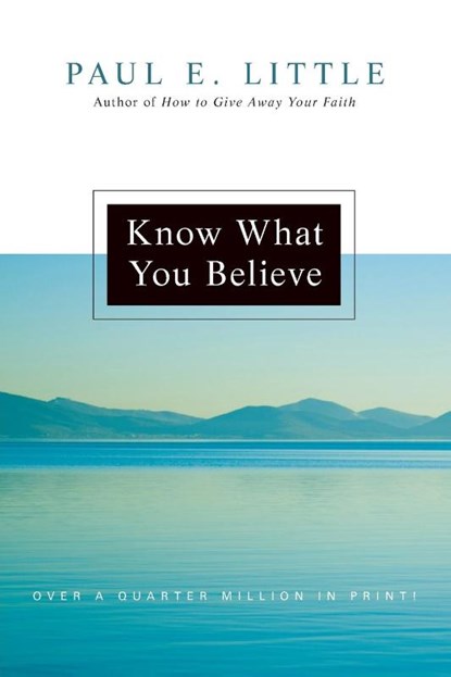 Know What You Believe, Paul E. Little ; James F. Nyquist - Paperback - 9780830834235