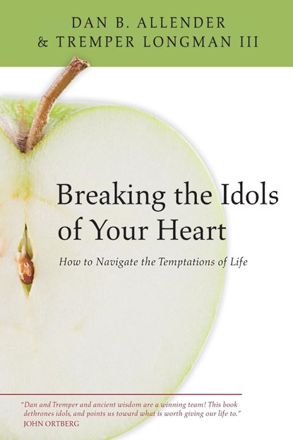 Breaking the Idols of Your Heart, DR DAN B,  PLLC Allender ; Tremper Longman III - Paperback - 9780830834419