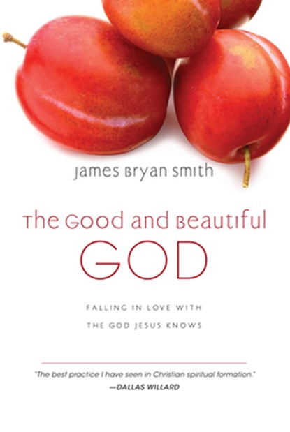 GOOD & BEAUTIFUL GOD, James Bryan Smith - Gebonden - 9780830835317